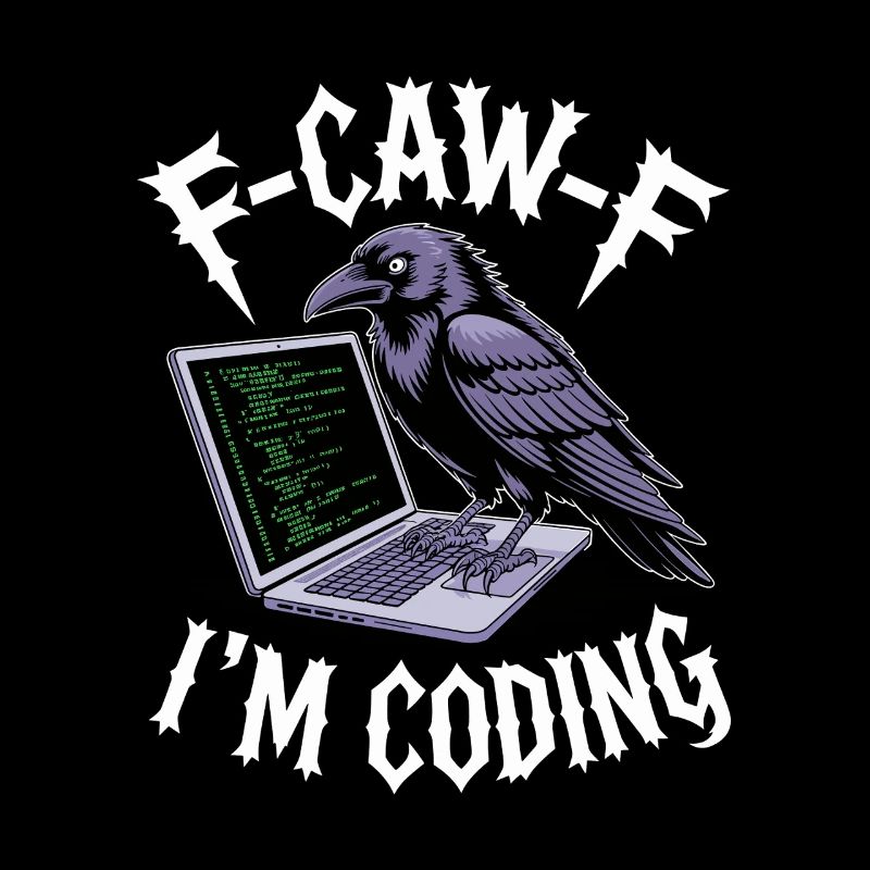 F-Caw-F I’m Coding