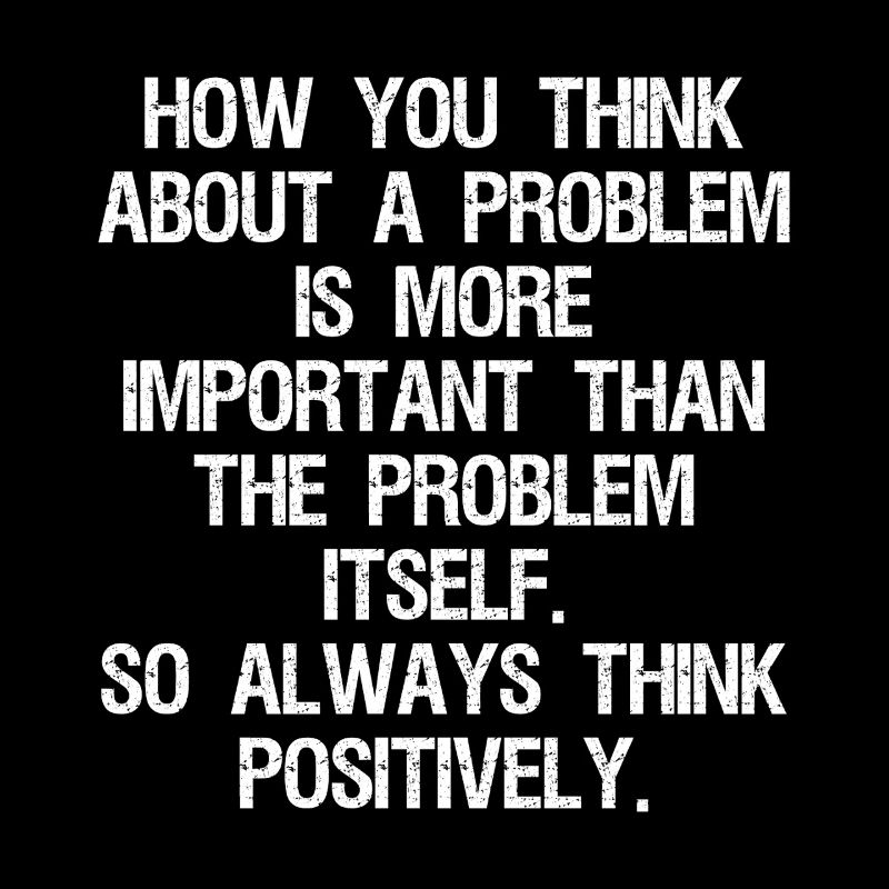 how you think about a problem is more important