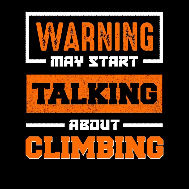 Warning: Talking about climbing
