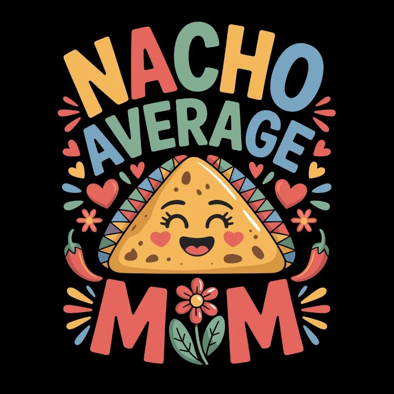 Nacho Average Mom Funny