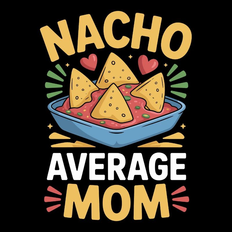 Nacho Average Mom Funny