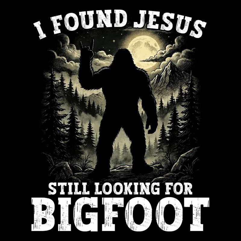 I Found Jesus Still Looking Bigfoot