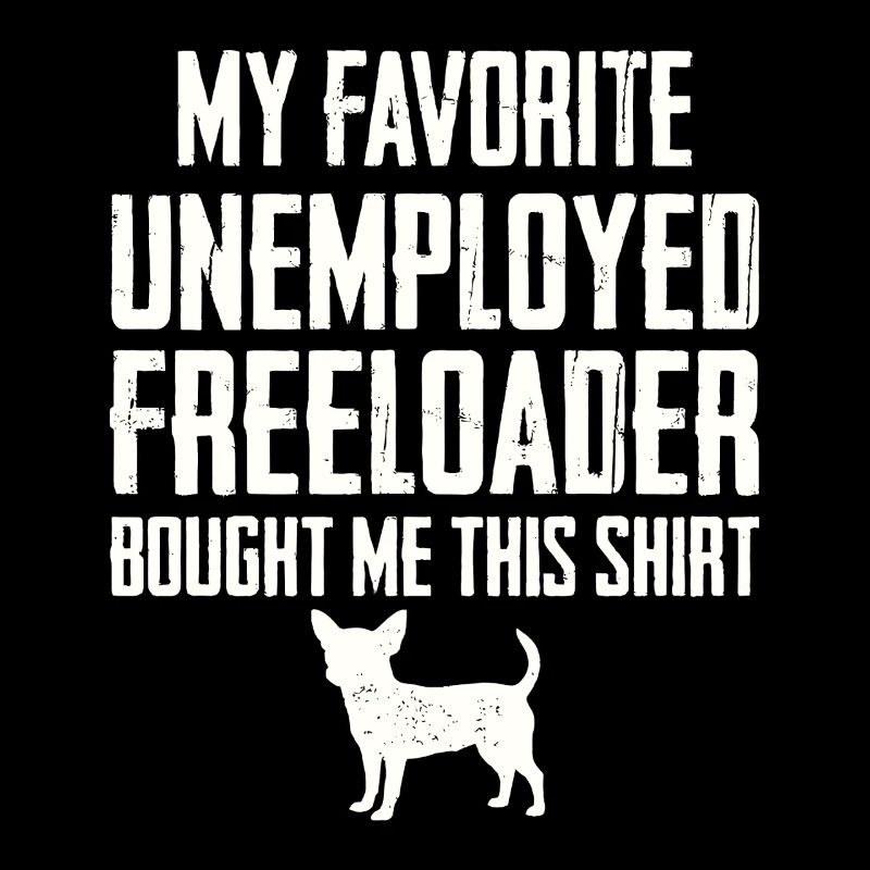 Funny Chihuahua Freeloader