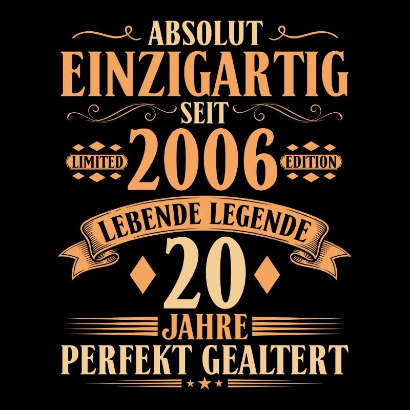 Einzigartig seit 2006 Legende – 20. Geburtstag