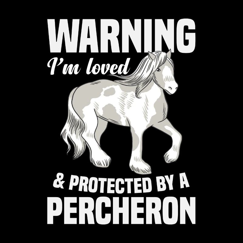 Equestrian Loved & Protected Horse Owner Percheron