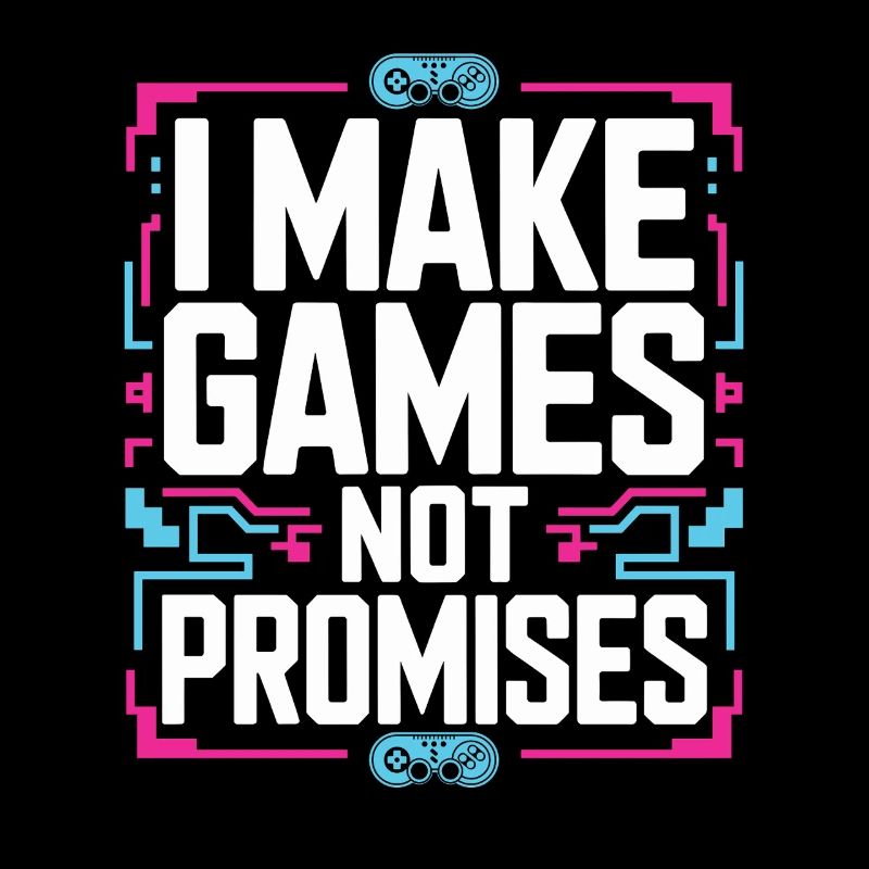 Game Developer I Make Games Video Game Developer