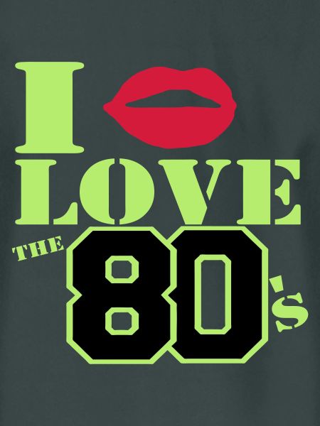 I love the 80s