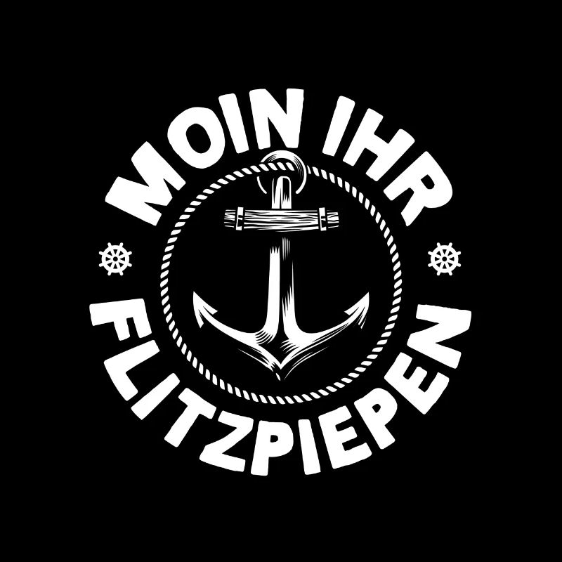 Moin Ihr Flitzpiepen Typisch Plattdeutsch Anker
