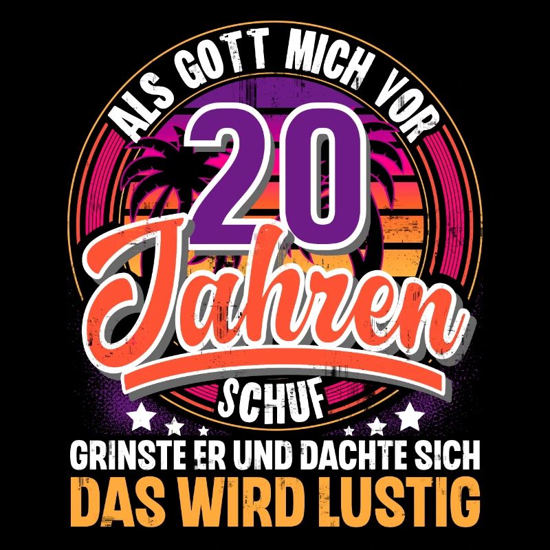 20. Geburtstag Als Gott Mich Schuf Vor