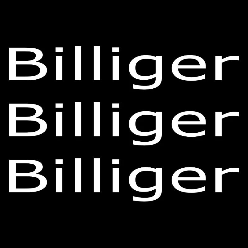 Billiger Billiger Billiger, Spruch, Humor, Spaß