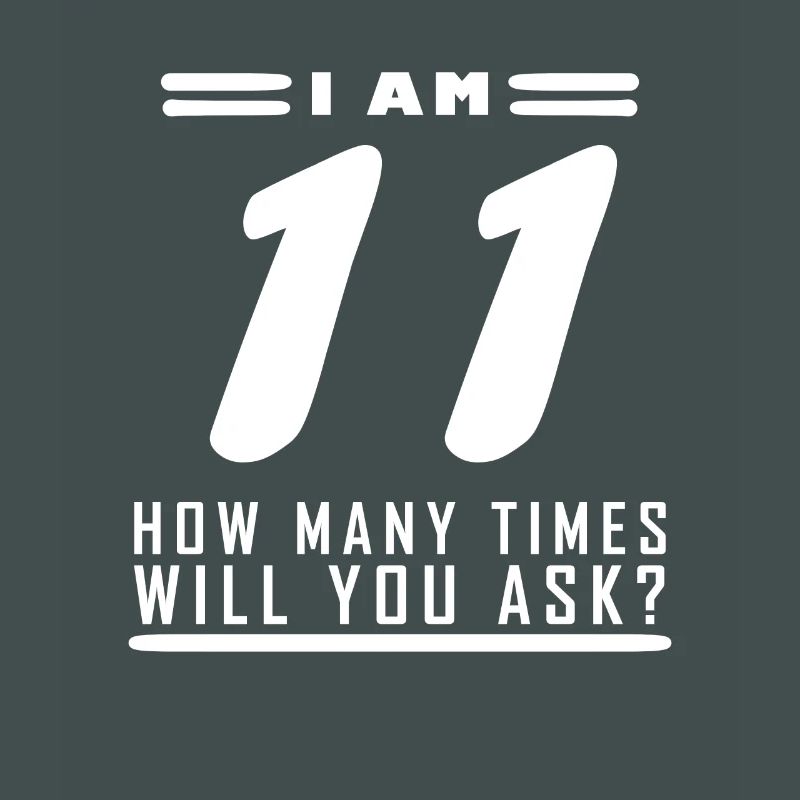 Ich bin 11 – 11. Geburtstag Geschenk