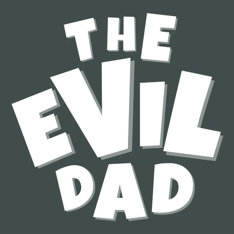 evil, EVIL, devil, humor dad, evil dad