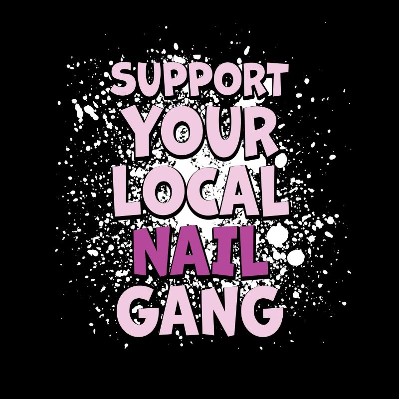 Support your local Nail Gang Nail Tech