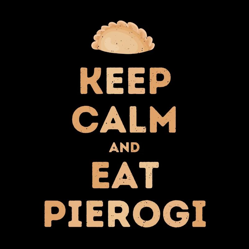 Keep Calm and Eat Pierogi