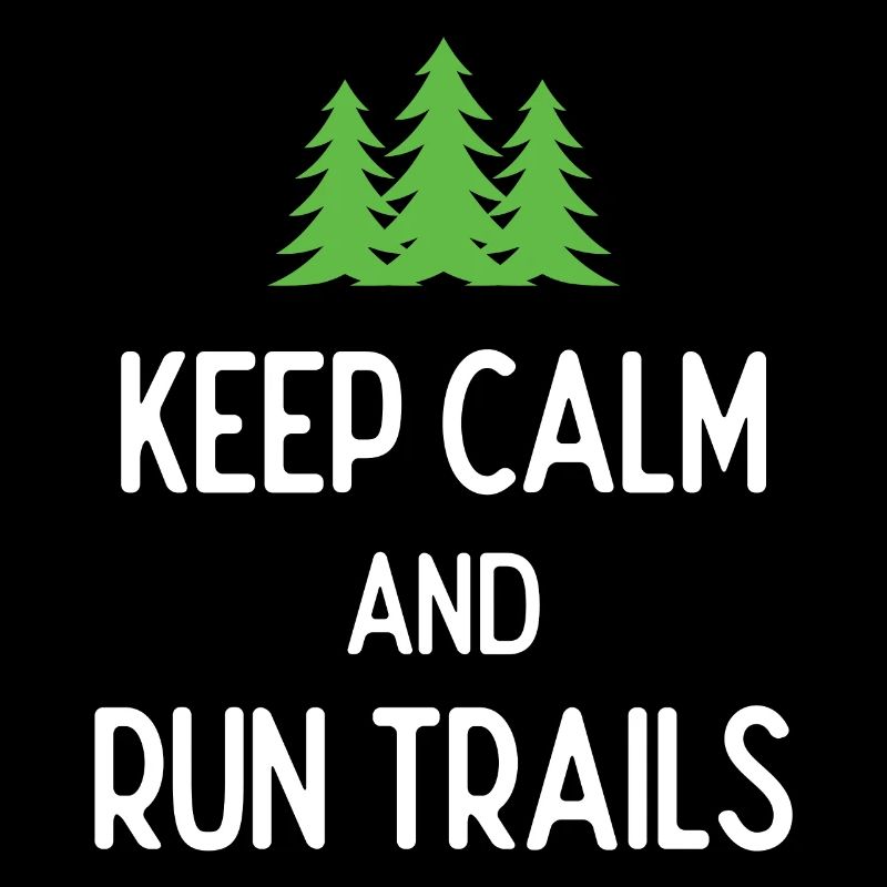 Keep Calm and Run Trails