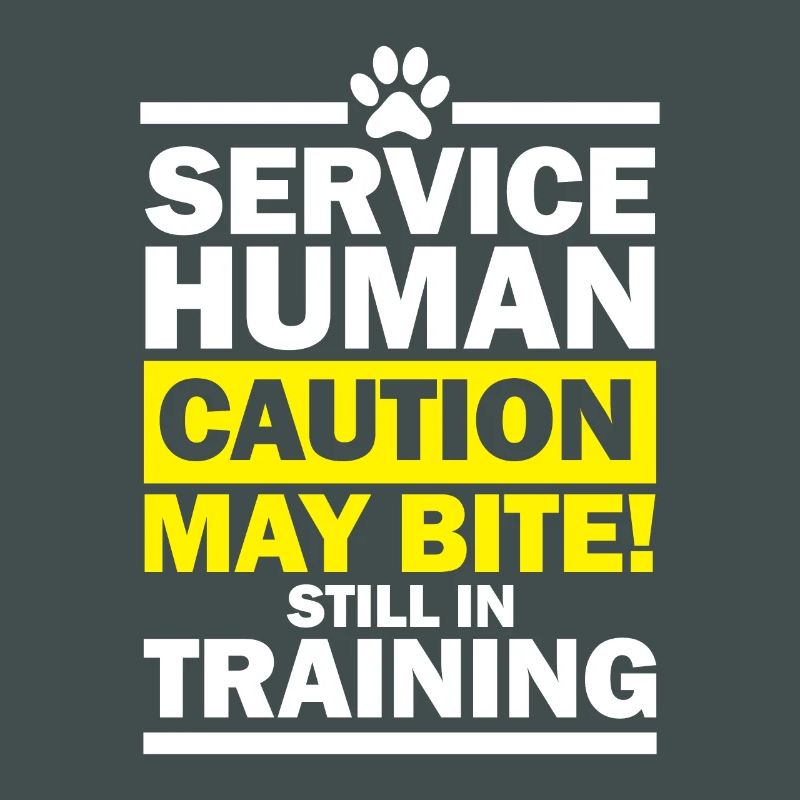 service human caution may bite still in training