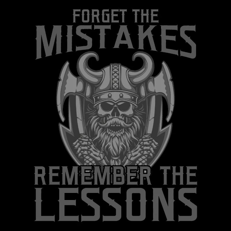Forget the Mistakes remember the Lessons