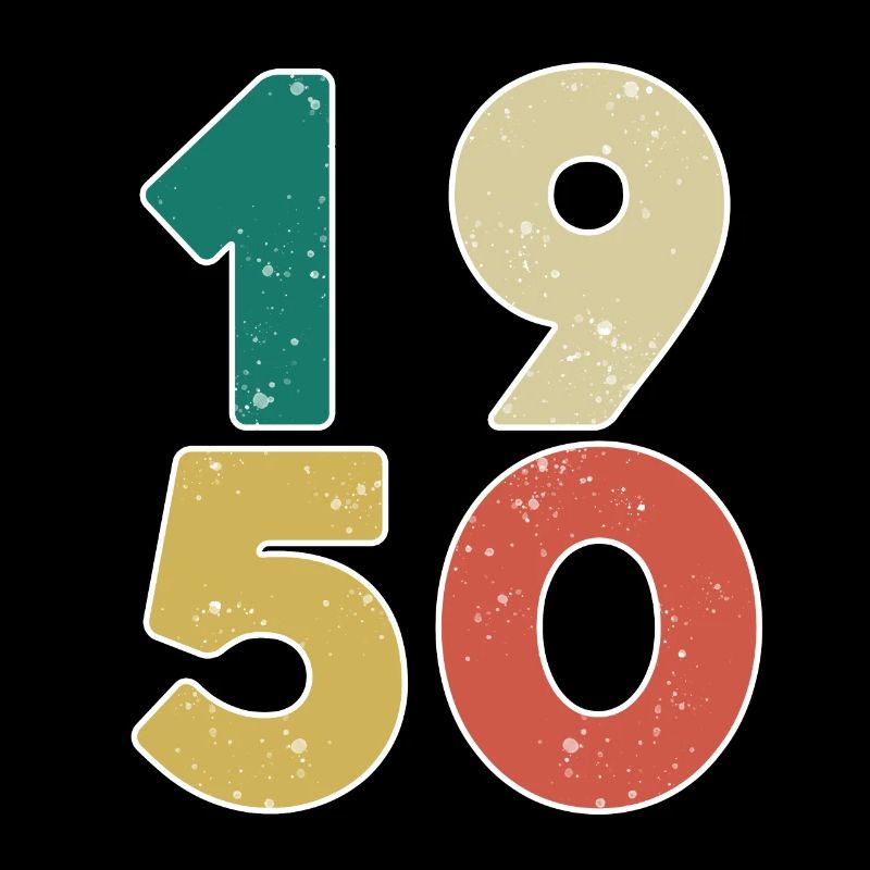 1950 - Born 1950 - Built in 1950