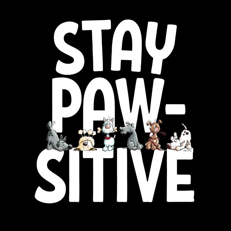 Happy Hunde Team Hunde Spruch Stay Pawsitive