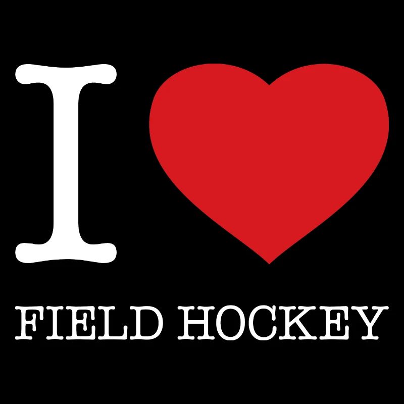 I LOVE FIELD HOCKEY