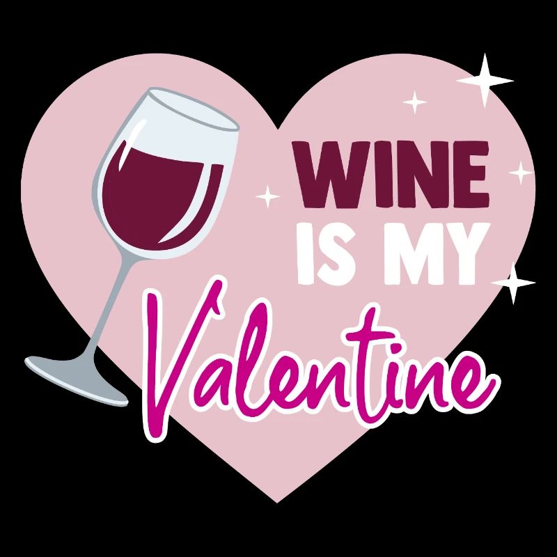 Wine is my valentine