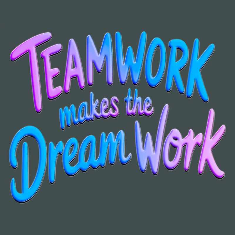 Teamwork makes the dream work