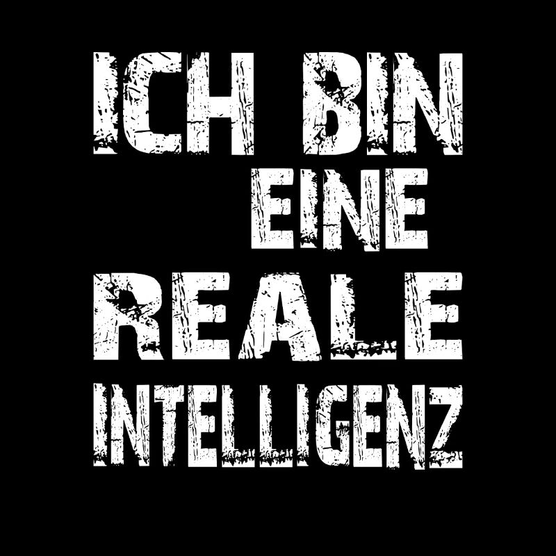 KI Spruch Ich bin eine reale Intelligenz