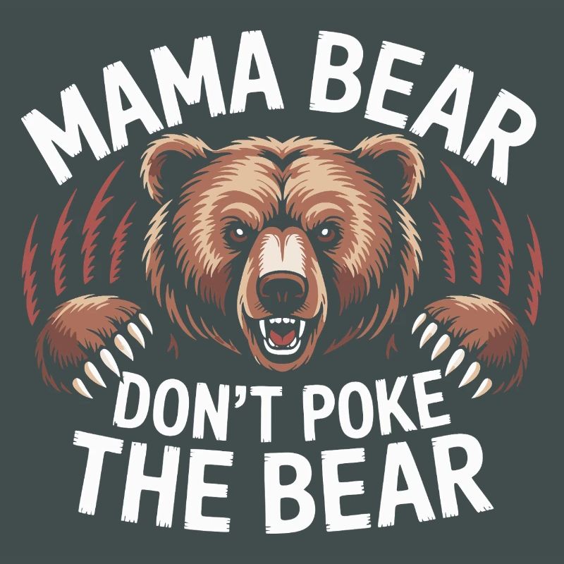 Fierce Mama Bear Warning Art Mothers Day Gift