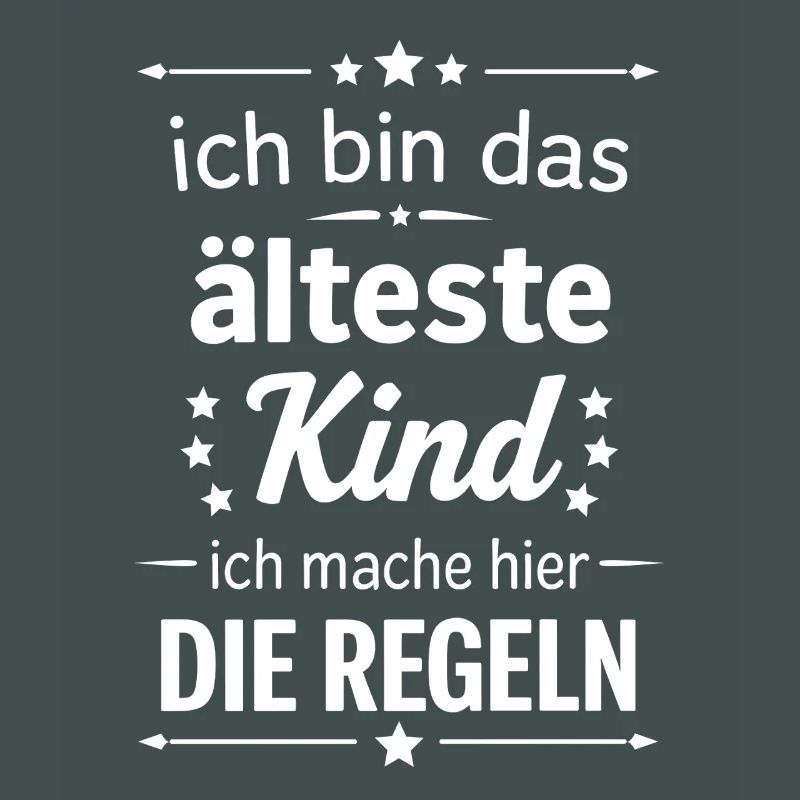 Ich bin das älteste Kind mache hier die Regeln