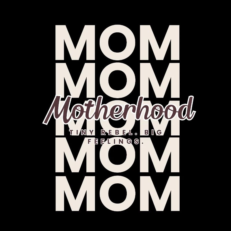 Maternité – Tiny Rebel, Big Feelings Mom Design