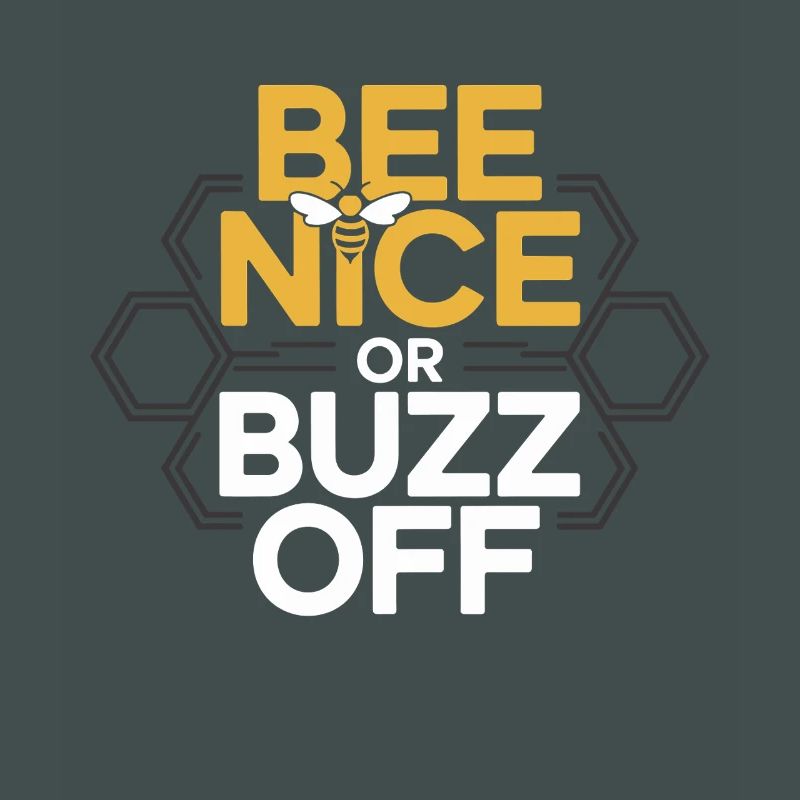 Bee Beekeeper Bee Nice Or Buzz Off Beekeeper