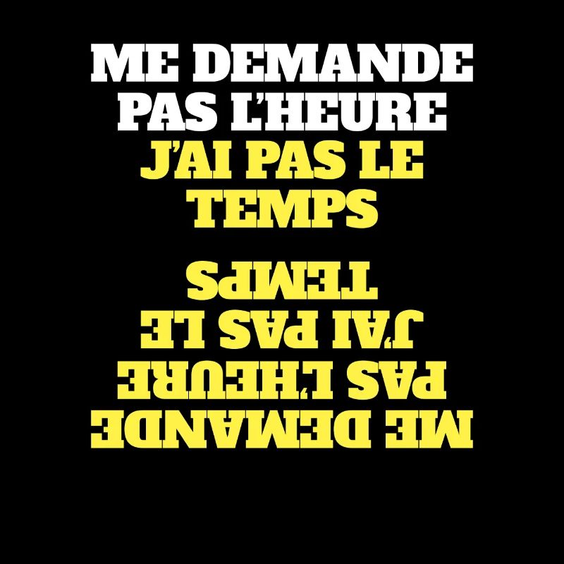 Me Demande Pas L'Heure J'ai Pas Le Temps - SABLIER