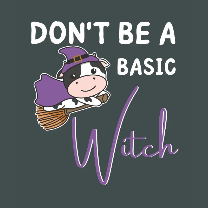 Kuh Halloween Hexe Hexen don't be a basic witch