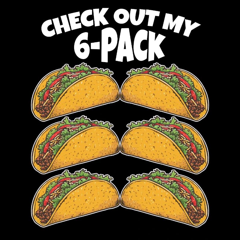 Taco 6 pack lustiger Spruch
