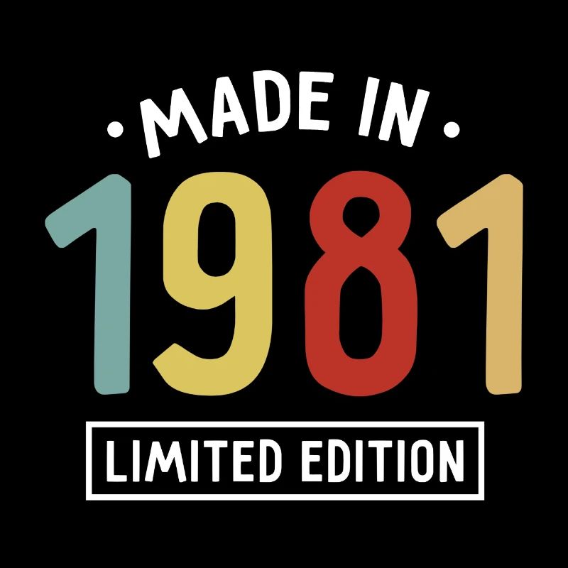 Fabriqué en 1981 - Edition limitée - Année de naissance