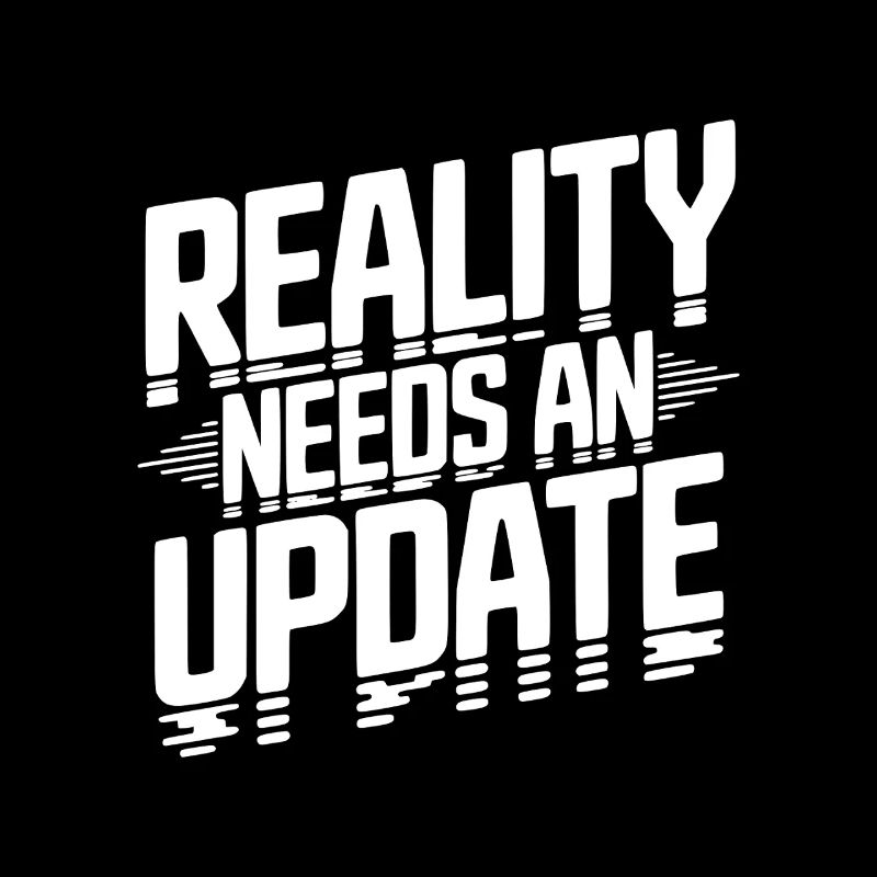 Die Realität braucht ein Update