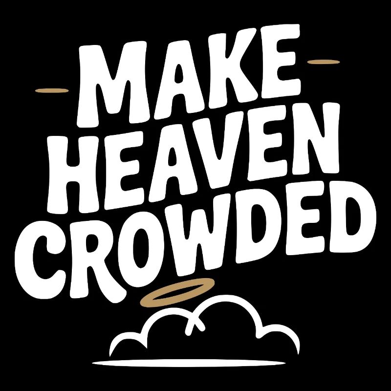 Make Heaven Crowed