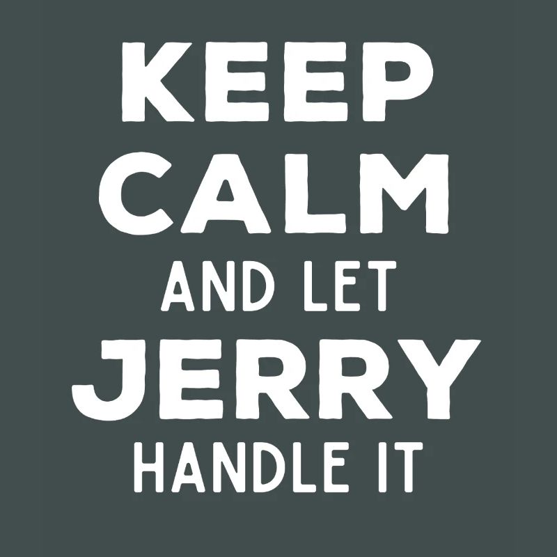Keep Calm Let Jerry Fix It Funny Saying