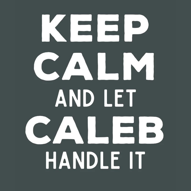 Keep Calm Lass Caleb das regeln Lustiger Spruch