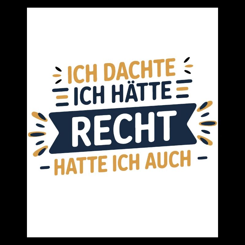 Ich dachte, ich hätte Recht – Hatte ich auch!