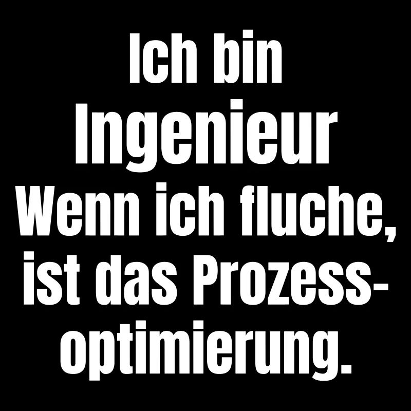 Ingenieur Spruch Prozessoptimierung