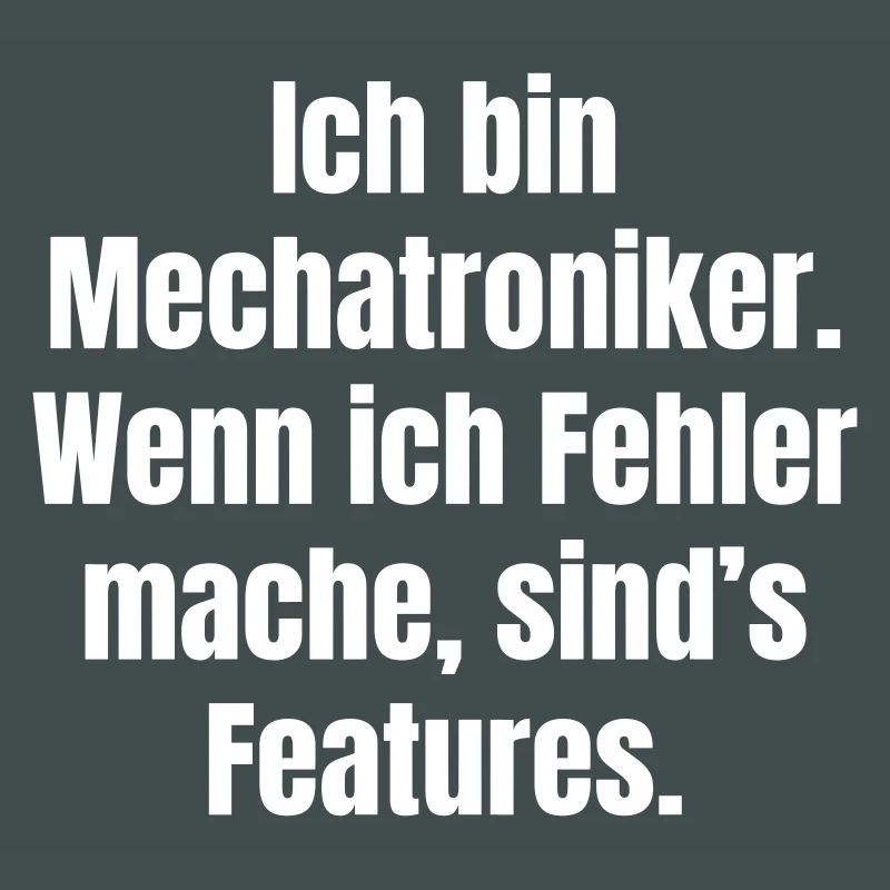 Ich bin Mechatroniker – Fehler sind Features