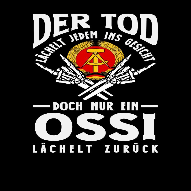 Der Tod Lächelt Ossi Spruch DDR Stolz