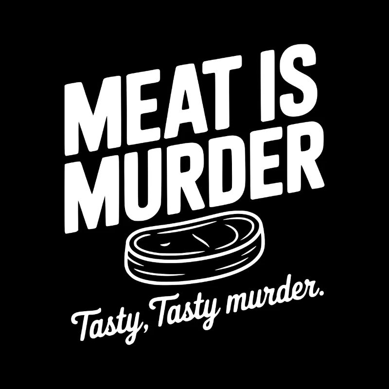 Fleisch ist Mord Schmackhaft Lecker Mord