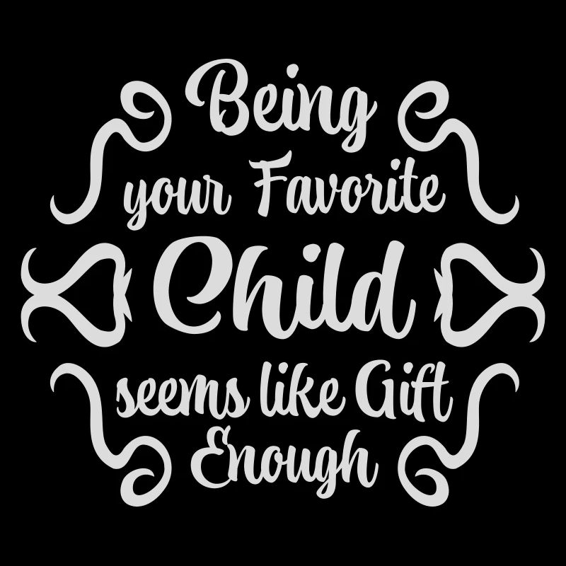 Being Your Favorite Child Seems Like Gift Enough