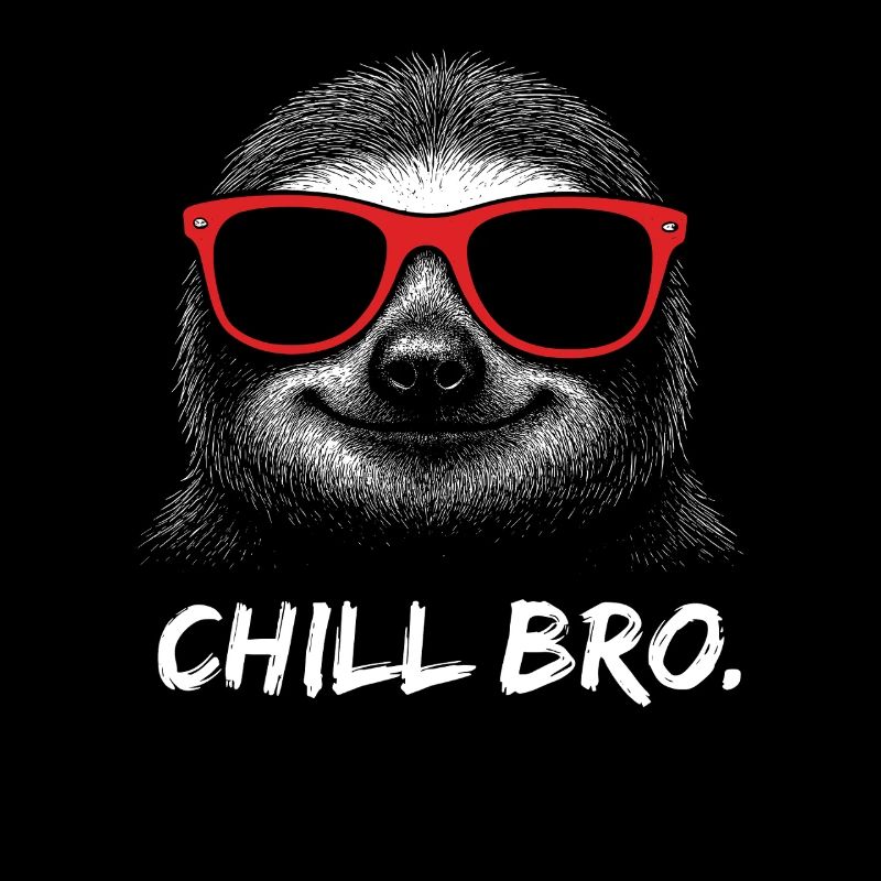 CHILL BRO – Funny Sloth with Sunglasses
