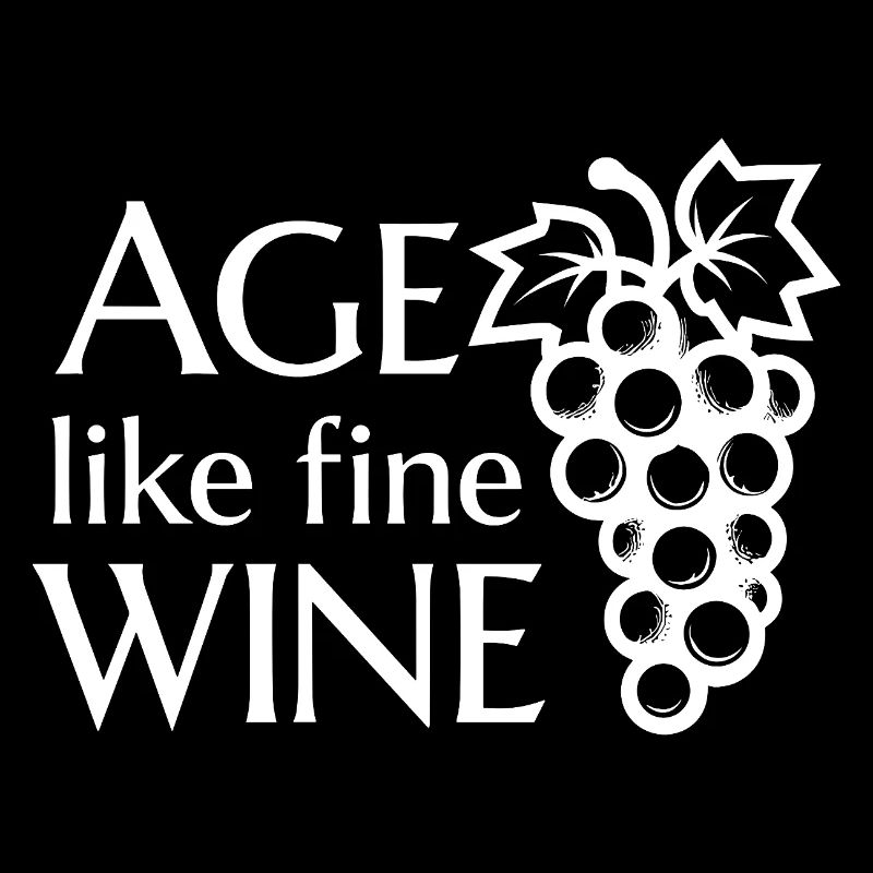 Age Like Fine Wine Wine Lover Saying