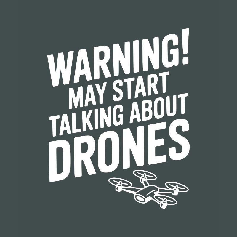 Warning! May Start Talking About Drones