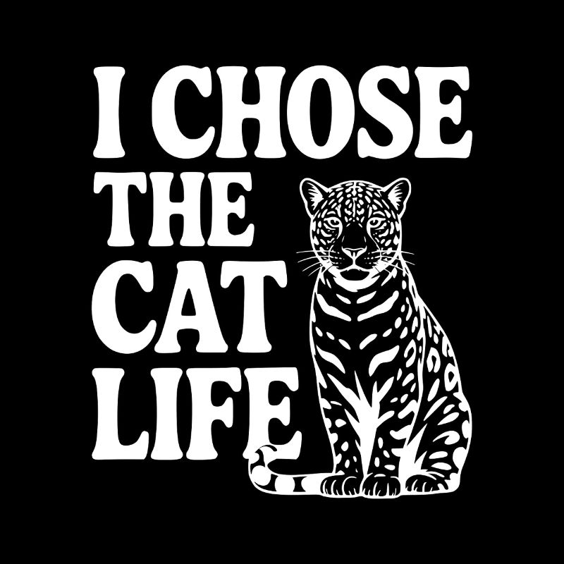 I Chose the Cat Life