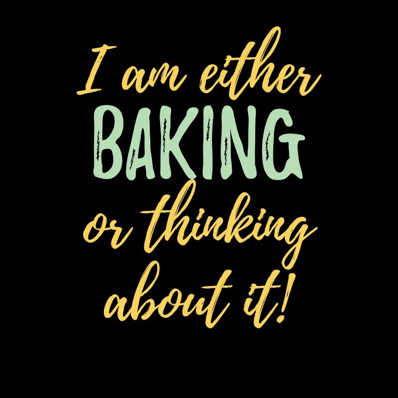 Ich backe entweder oder denke darüber nach.